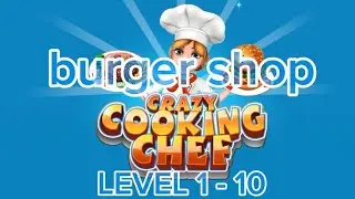 Crazy Cooking chef burger shop android Game play Level 1 - 10