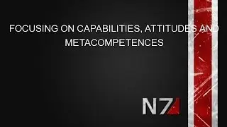 FOCUSING ON CAPABILITIES, ATTITUDES AND METACOMPETENCES