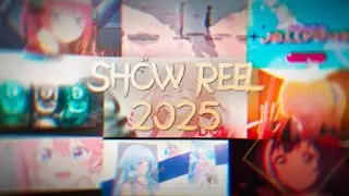 AMV/Edits Show Reel 2025 - Myst1c