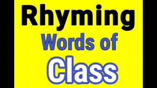 Class rhyming words | Rhyming words of Class | Class ka rhyming word | Rhyming Words