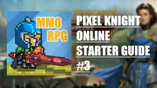 GUIDES AND DUEL / PIXEL KNIGHT ONLINE