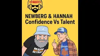Newberg & Hannah - Confidence vs Talent.