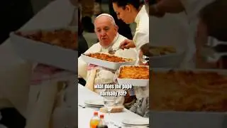How Well Does The Pope Eat?