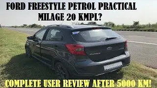 Practical Mileage Test & all concern revealed of Ford Freestyle Petrol Titanium Plus