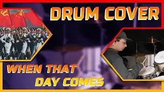 DRUM COVER | WHEN THAT DAY COMES - Chinese Military March