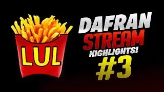 Dafran Stream Highlights #3