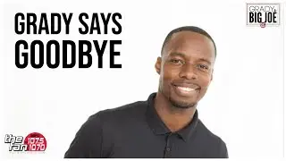 Grady Says Thank You, Goodbye, See You Later