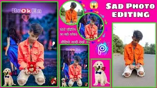 Sad photo editing Picsart Lightroom tutorial || Broken heart photo editing || step by step editing