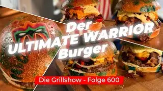 Der Ultimate Warrior Burger | Die Grillshow 600  #bbq #foodporn #outdoorcooking