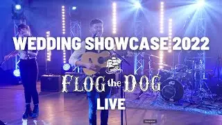 Flog The Dog Wedding Showcase 2022 - Live from Windmill Lane