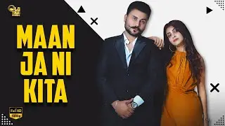 Maan Ja Ni Kita ( Full Video) Prateek Singh Rai | SP | JT Beats | Old Town Music |Punjabi Songs 2021