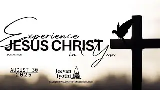 Sabbath Service | Experience Jesus Christ In You | Don Arthur | Aug 30 2025 | JJEC LIVE STREAM