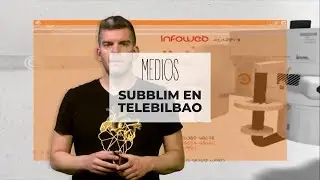 SUBBLIM web recomendada en INFOWEB 9 MAYO Telebilbao, por Ibai S&aacute;nchez