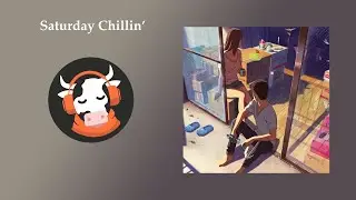 Saturday Chillin' - Lofi Hip-hop