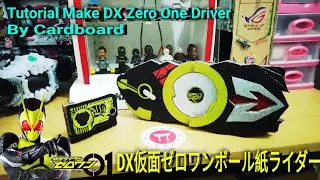 Tutorial Make DX Zero One Driver by Cardboard , cara membuat DX kardus , Kamen Rider Zero One ,