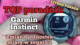 TOP PORADNIK: GARMIN INSTINCT 2 zmiana jednostek miary w zegarku