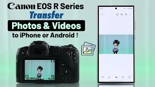 How To Transfer Photos & Videos from Canon EOS to Your iPhone and Android!