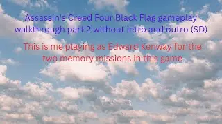 Assassin's Creed Four Black Flag gameplay walkthrough part 2 without intro and outro (SD)