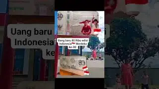 uang baru 80 rb edisi Indonesia🇮🇩 Merdeka