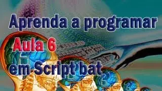 aprenda a programar em script bat Aula 6
