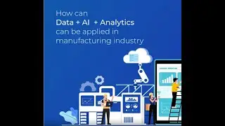 Data + AI + Analytics for manufacturing industry