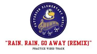 Rain, Rain, Go Away (Patterson REMIX) -- Practice Track