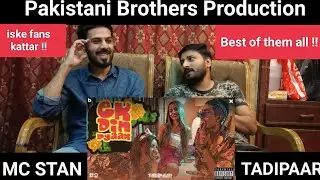 MC ST∆N - EK DIN PYAAR | TADIPAAR - PAKISTANI BROTHERS REACTION - INDIAN HIPHOP