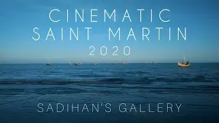 Saint Martin Island | Bangladesh | Cinematic Travel Film | | Sadihan's Gallery | 2020