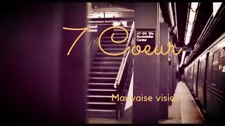 7Coeur - Mauvaise Vision