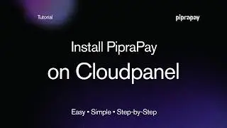🚀 How to Install PipraPay on Cloudpanel &mdash; Easy & Simple Steps