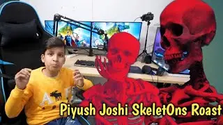 Skeletons Roasting | Piyush Joshi Skeleton Meme Roast | Shubh Skeleton | Skeleton Roast |