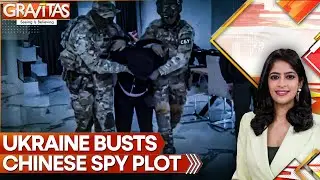 Ukraine Busts Chinese Spying Racket  | Gravitas