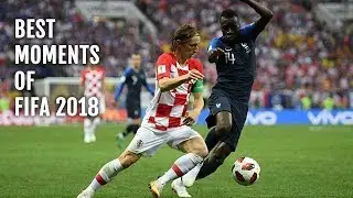 World Cup 2018   Best Moments
