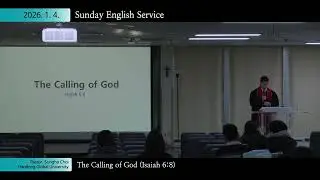 January 4, 2026, HIC Sunday Service, The Calling of God(Isaiah 6:8)