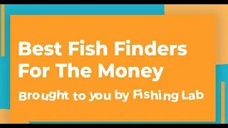 The Best Fish Finder For Your Money | 2020 Reviews & Mini Buyers Guide