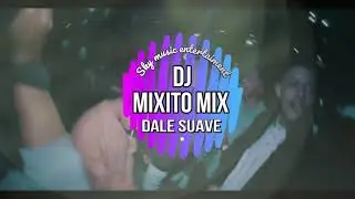 DJ MIXITO MIX  🔥 Mas duro y paperry - Dale suave  🔥