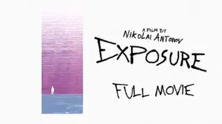 Exposure | Post-Apocalyptic Pseudo-Documentary