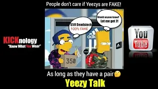 Yeezy Talk..Do people care if Yeezys are real or fake?🤔 They just want a pair?