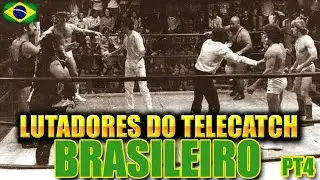 LUTADORES DO TELECATCH BRASILEIRO - PT4