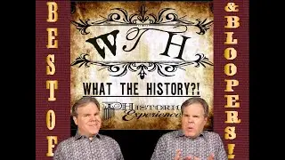 Best and Bloopers of What The History