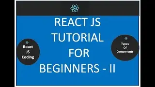 React JS Tutorial | React tutorial for beginners | React Type of Components