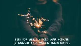 Feet for Wings - Hold Your Tongue (Klangspieler & Martin Haber Remix)