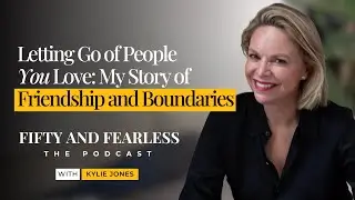 Losing Long-Time Friends: A Midlife Reality No One Talks About | Fifty & Fearless Ep. 2