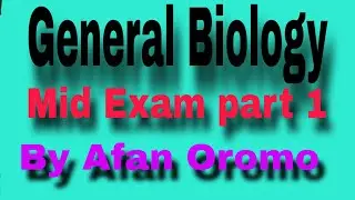 GENERAL BIOLOGY Freshman Mid Exam by Afan Oromo 
