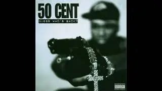 50 Cent - Guess Who's Back? (2002)