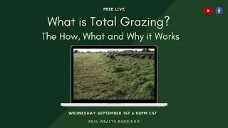 What is the Total Grazing Program? The How, What and Why it Works