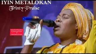 IYIN METALOKAN(Trinity Praise) - Yemi David Latabule
