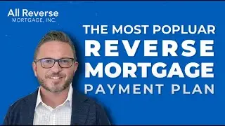 Most Popular Reverse Mortgage Payment Options - Insights by Expert Cliff Auerswald