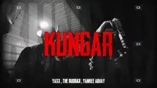 Kungar (OFFICIAL AUDIO) - YAXX | The RudraX | YANKEE ABHAY