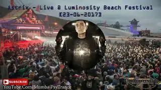 Astrix &ndash; Live @ Luminosity Beach Festival (Holland) [2017]